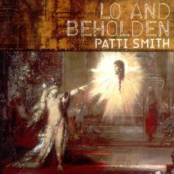 Patti Smith : Lo and Beholden